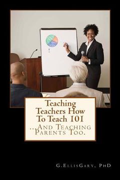 portada teaching teachers how to teach 101 (en Inglés)