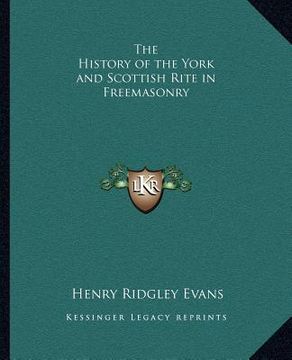 portada the history of the york and scottish rite in freemasonry (en Inglés)