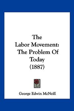 portada the labor movement: the problem of today (1887) (in English)