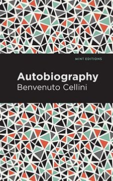 portada Autobiography of Benvenuto Cellini (Mint Editions)
