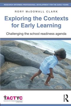 portada Exploring the Contexts for Early Learning: Challenging the School Readiness Agenda (Tactyc) (en Inglés)