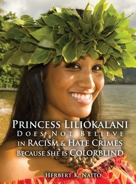 portada Princess Liliokalani Does Not Believe in Racism and Hate Crimes Because She is Colorblind 