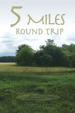 portada 5 Miles Round Trip: for Exercise and Quiet Inspiration (en Inglés)