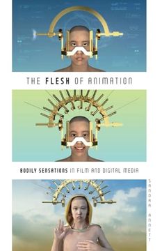 portada The Flesh of Animation: Bodily Sensations in Film and Digital Media (in English)