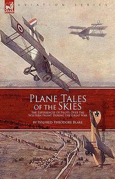 portada plane tales of the skies: the experiences of pilots over the western front during the great war (en Inglés)
