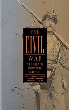 portada The Civil War: The First Year Told by Those who Lived it (Loa #212) (Library of America) (en Inglés)