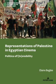 portada Representations of Palestine in Egyptian Cinema: Politics of (In)Visibility (en Inglés)