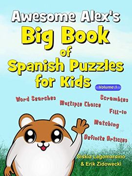 portada Awesome Alex's big Book of Spanish Puzzles for Kids - Volume 1 (en Inglés)