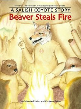 portada Beaver Steals Fire: A Salish Coyote Story (en Inglés)