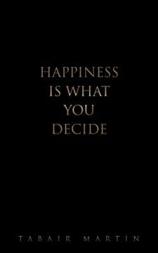 portada happiness is what you decide (en Inglés)