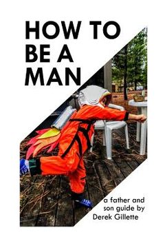 portada How to Be a Man: a Father & Son Guide (en Inglés)