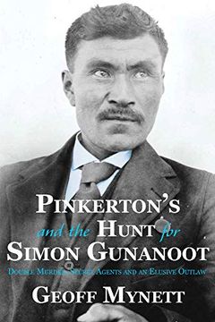 portada Pinkerton's and the Hunt for Simon Gunanoot: Double Murder, Secret Agents and an Elusive Outlaw (en Inglés)