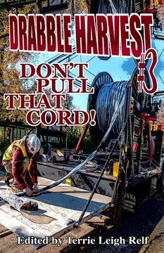 portada Drabble Harvest #3: Don'T Pull That Cord! (en Inglés)