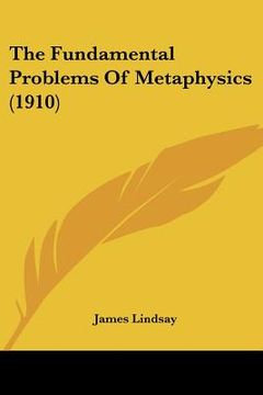 portada the fundamental problems of metaphysics (1910) (en Inglés)
