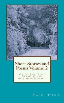 portada Short Stories and Poems. Volume 2: An eclectic collection of Flash Fiction stories for a quick read on the tube, or holiday reading. (en Inglés)