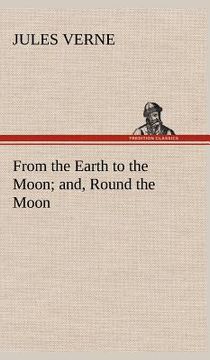 portada from the earth to the moon; and, round the moon (en Inglés)