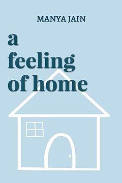 portada A Feeling Of Home: For the times you felt lost and found a way back home. (en Inglés)