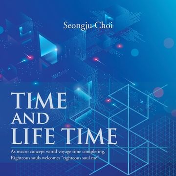 portada Time and Life Time: As Macro Concept World Voyage Time Completing, Righteous Souls Welcomes "Righteous Soul Me" (en Inglés)