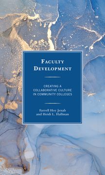 portada Faculty Development: Creating a Collaborative Culture in Community Colleges (en Inglés)
