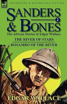 portada sanders & bones-the african adventures: 2-the river of stars & bosambo of the river (en Inglés)
