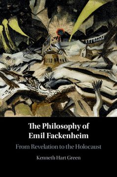 portada The Philosophy of Emil Fackenheim: From Revelation to the Holocaust (en Inglés)
