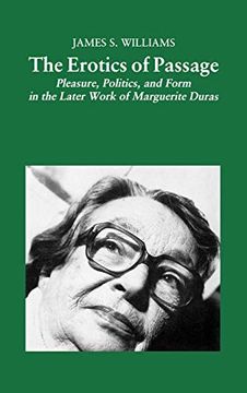 portada The Erotics of Passage: Pleasure, Politics, and Form in the Later Works of Marguerite Duras (Modern French Writers) (en Inglés)