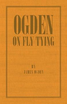 portada ogden on fly tying (en Inglés)