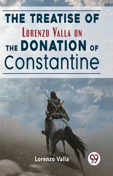portada The Treatise Of Lorenzo Valla On The Donation Of Constantine