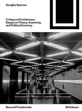 portada Critique of Architecture: Essays on Theory, Autonomy, and Political Economy (Bauwelt Fundamente, 168) (en Inglés)