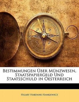 portada Bestimmungen Uber Munzwesen, Staatspapiergeld Und Staatsschuld in Oesterreich (in German)