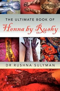 portada the ultimate book of henna by rushy (en Inglés)
