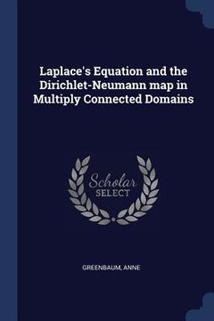 portada Laplace's Equation and the Dirichlet-Neumann map in Multiply Connected Domains