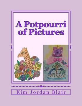 portada A Potpourri of Pictures: A Color Therapy Coloring Book (en Inglés)
