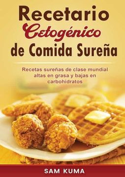 portada Recetario Cetogénico de Comida Sureña: Recetas Sureñas de Clase Mundial Altas en Grasa y Bajas en Carbohidratos (in Spanish)