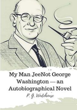 portada Not George Washington ? an Autobiographical Novel (en Inglés)