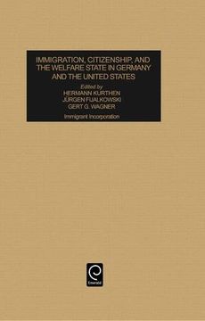 portada immigration, citizenship and the welfare state in germany and the united states: immigrant incorporation (en Inglés)