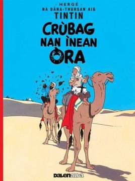 portada Crubag Nan Inean Ora (Tintin in Gaelic) (English and Scots Gaelic Edition)
