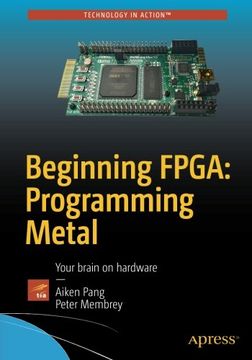 portada Beginning FPGA: Programming Metal: Your brain on hardware