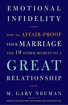 portada Emotional Infidelity: How to Affair-Proof Your Marriage and 10 Other Secrets to a Great Relationship (en Inglés)