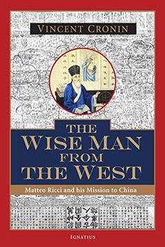 portada The Wise Man from the West: Matteo Ricci and His Mission to China (en Inglés)