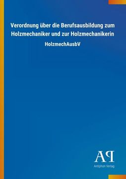 portada Verordnung Über die Berufsausbildung zum Holzmechaniker und zur Holzmechanikerin (en Alemán)