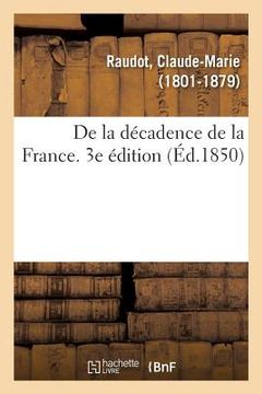 portada de la Décadence de la France. 3e Édition (en Francés)