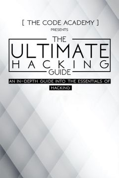portada The Ultimate Hacking Guide: An In-Depth Guide Into The Essentials Of Hacking