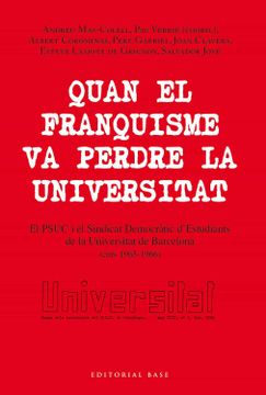 portada Quan el Franquisme va Perdre la Universitat: El Psuc i el Sindicat Democràtic D’Estudiants de la Universitat de Barcelona