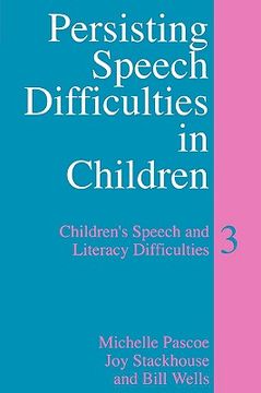portada persisting speech difficulties in children: children ` s speech and literacy difficulties, book 3