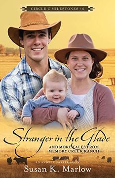 portada Stranger in the Glade: And More Tales From Memory Creek Ranch (Circle c Milestones, 6) (en Inglés)