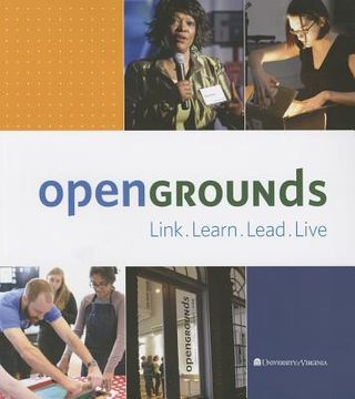 portada Opengrounds at the University of Virginia: Link, Learn, Lead, Live (en Inglés)