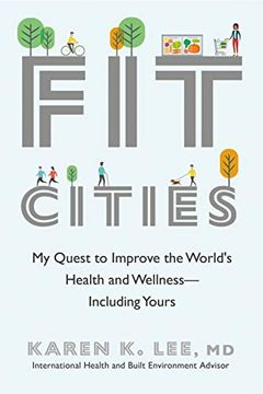 portada Fit Cities: My Quest to Improve the World's Health and Wellness--Including Yours (en Inglés)