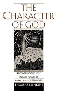 portada The Character of God: Recovering the Lost Literary Power of American Protestantism (Religion in America) (en Inglés)