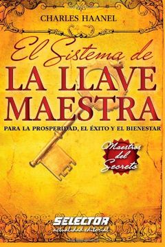portada El Sistema de la Llave Maestra / the Master key System,Para la Prosperidad, el Exito y el Bienestar / for Prosperity, Success and Welfare